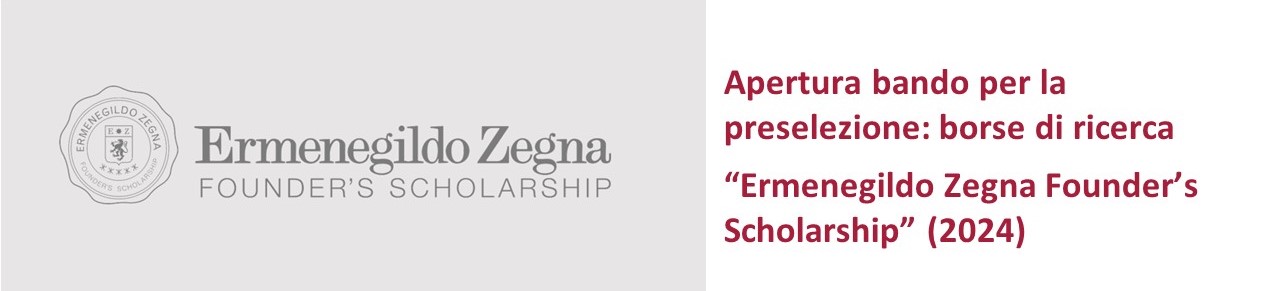 Bando per la preselezione: borse di ricerca  “Ermenegildo Zegna Founder’s Scholarship” (2024)