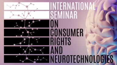 International Seminar on Consumer Rights and Neurotechnologies