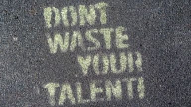 don't waste your talenti